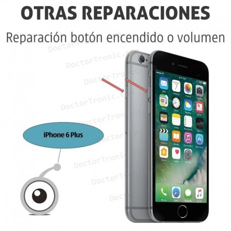 Reparación iPhone 6 plus botón encendido o volumen