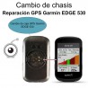 Garmin EDGE 530 | Cambio chasis GPS